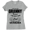 I&rsquo;m Called Granny Because I&rsquo;m Way Too Cool To Be Called Grandma Ladies Fitted T-Shirt