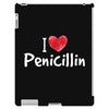 I love Penicillin iPad 3 and 4 Case