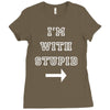 i m with stupid Ladies Fitted T-Shirt