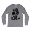 Work Hard, Stay Humble Long Sleeve Shirts