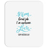 Mom Great Job I'm Awesome Love Happy Mother's Day Mousepad