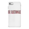 be rational iPhone 7 Case