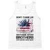 Veteran Don't Thank Me Thank My Brothers Who Never Came Back Tank Top