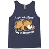 let me sleep Tank Top