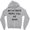 my favorite people call me nana Zipper Hoodie
