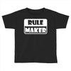 rule maker Toddler T-shirt