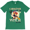 caregiver witch T-Shirt