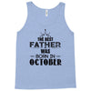 The Best Father Was Born In October Tank Top