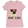 PUG LIFE Ladies Fitted T-Shirt