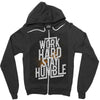 Work Hard, Stay Humble Zipper Hoodie