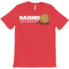 raisins ruin everything T-Shirt