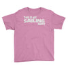 this is my sailing Youth Tee