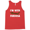 i'm with furiosa Tank Top