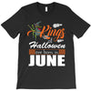 Halloween Kings Are Born In June T-Shirt