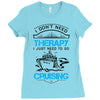 I Don't Need Therapy Just to Go Cruising Ladies Fitted T-Shirt