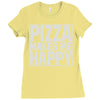 pizza makes me happy Ladies Fitted T-Shirt