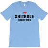 I Love Shithole Countries T-Shirt