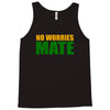 no worries mate Tank Top