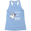 im here for the boos Racerback Tank