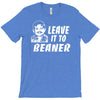 leave it to beaner T-Shirt