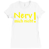 nerv mich nicht! Ladies Fitted T-Shirt