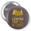 dude that camp trip in tents funny Pin-back button