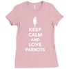 keep calm and love parrots Ladies Fitted T-Shirt
