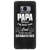 I'm Called Papa Because I'm Way Too Cool To Be Called Grandfather Samsung Galaxy S8 Plus
