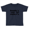 daddy little cuttie Toddler T-shirt