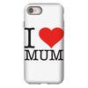 i love mum iPhone 8