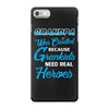Grandpa Was Created because Grankids Need Real Heroes iPhone 7 Case