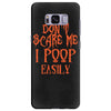 don't scare me i poop easily Samsung Galaxy S8 Plus