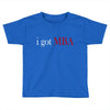 i got mba Toddler T-shirt