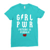 Girl Power Future Is Female Ladies Fitted T-Shirt