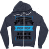 I've Been Called A Lot Of Names But Pop Pop Is My Favorite Zipper Hoodie