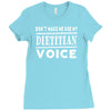 don't make me use my dietitian voice Ladies Fitted T-Shirt