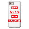 eat pussy not animals iPhone 8 Case