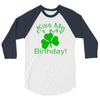 kiss me i't my birthday pi 3/4 Sleeve Shirt