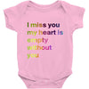 I miss you my heart is empaty wİthout you (2) Baby Onesie