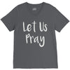 let us pray V-Neck Tee