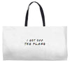 i got off the plane Weekender Totes