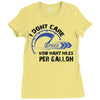 I Don't Care How Many Miles Per Gallon Ladies Fitted T-Shirt