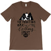 The Mountains, Are Callıng,  I Must Go T-Shirt