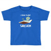 i speak fluent sarcazm Toddler T-shirt