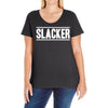 slacker Ladies Curvy T-Shirt