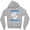 Pappy is my Name Fishing Is My Game Zipper Hoodie