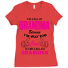 I&rsquo;m Called Grandma Because I&rsquo;m Way Too Cool To Be Called Grandma Ladies Fitted T-Shirt