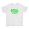 bacteria it's the only culture some people have t shirt Youth Tee