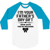 I'm Your Father's Day Gift Mom Says You're Welcome Girl 3/4 Sleeve Shirt