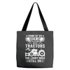 Some Of Us Grew Up Playing With Tractors The Lucky Ones Still Do Tote Bags